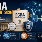 FCRA Amendment 2026 Why India’s Foreign Funding Rules Matter for National Security