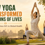 How Yoga Transformed Millions of Lives India’s Timeless Gift to Global Health