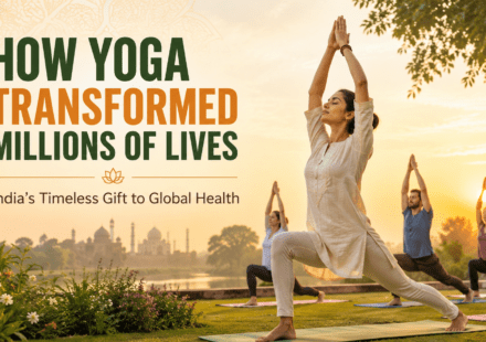 How Yoga Transformed Millions of Lives India’s Timeless Gift to Global Health