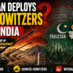 Pakistan Deploys 250 Howitzers Near India War Signal or Dangerous Distraction